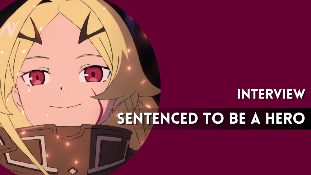 sentenced to be a hero interview
