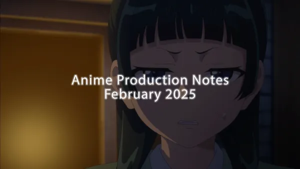 Image for Winter 2025 Anime Gross Production Notes: February
