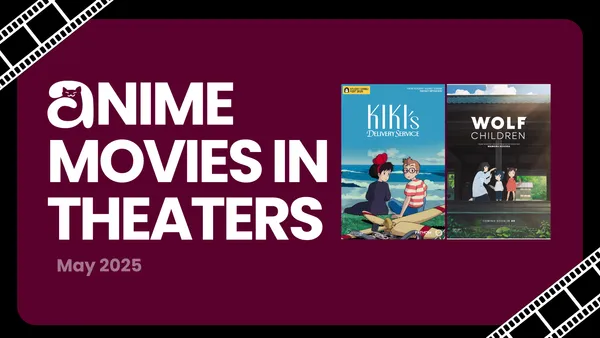 Image for Anime Movies in North American Theaters: May 2025